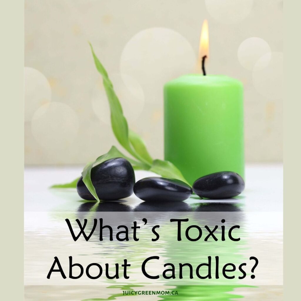what's toxic about candles juicygreenmom