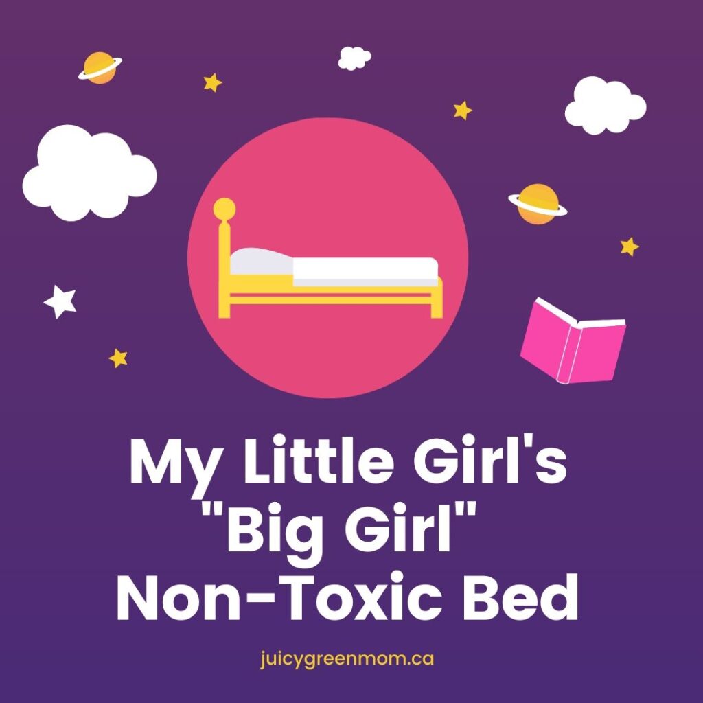 my little girl's big girl non toxic bed juicygreenmom