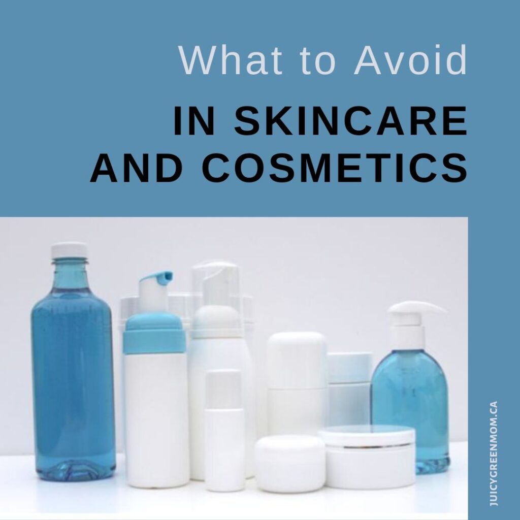 What to Avoid in Skincare and Cosmetics juicygreenmom
