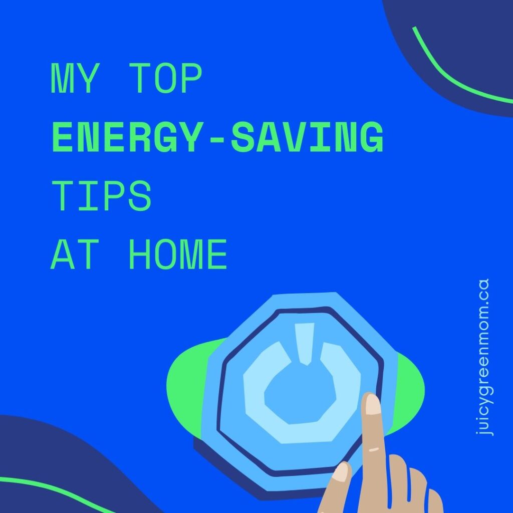 my top energy saving tips at home juicygreenmom