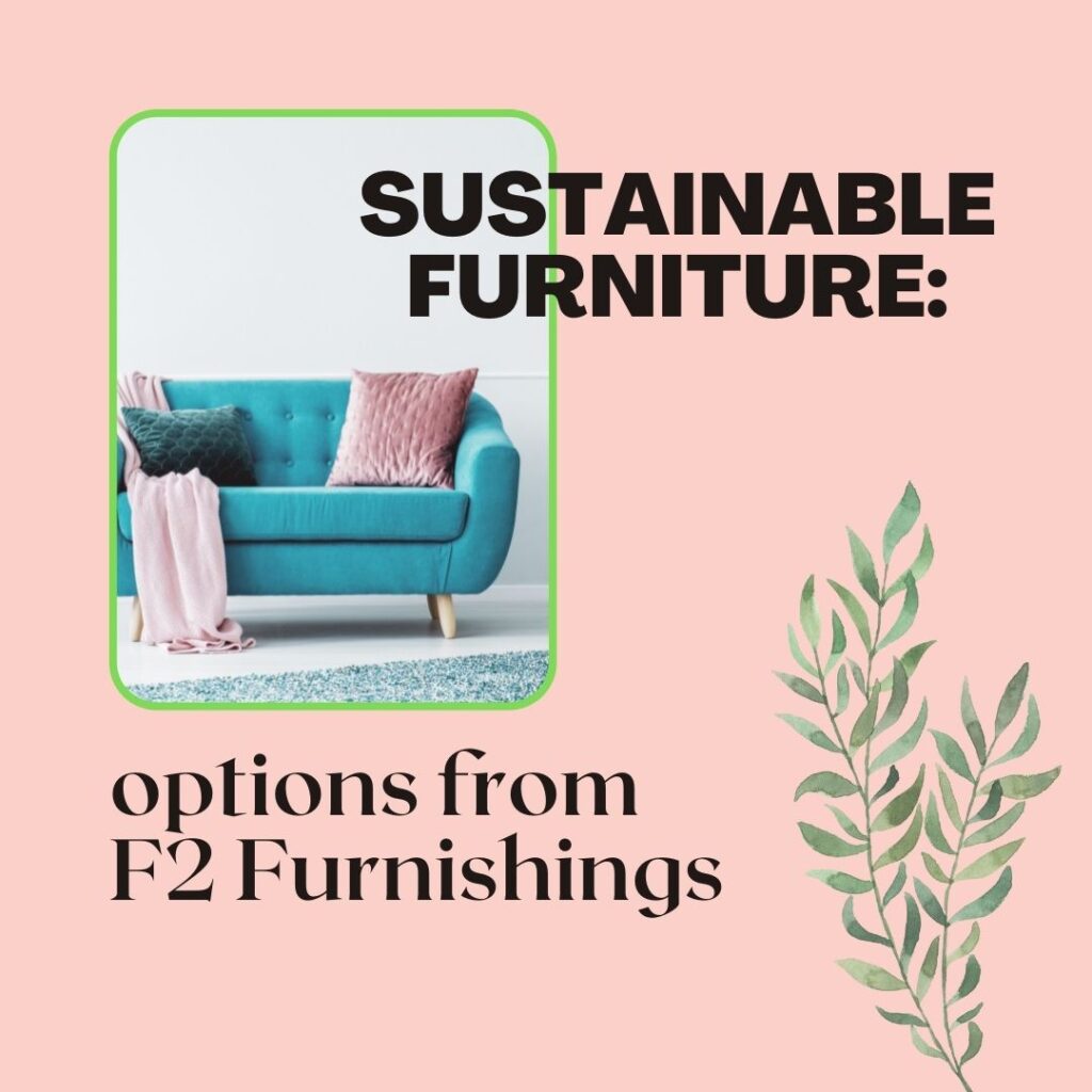 sustainable furniture options from f2 furnishings juicygreenmom
