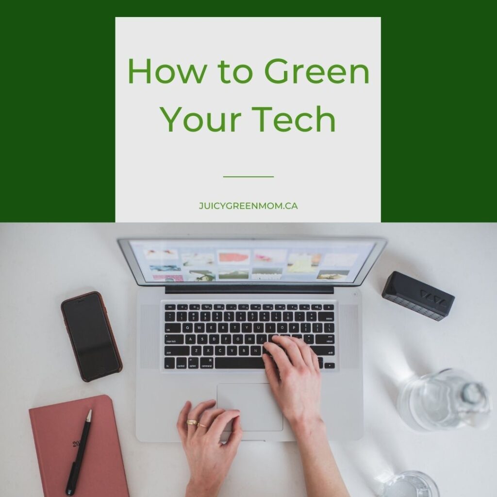 How to Green Your Tech juicygreenmom