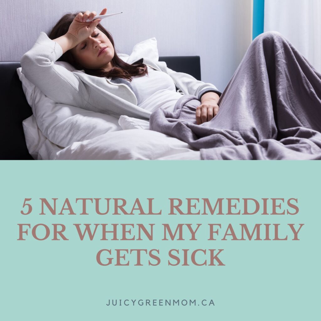 5 Natural Remedies For When My Family Gets Sick juicygreenmom
