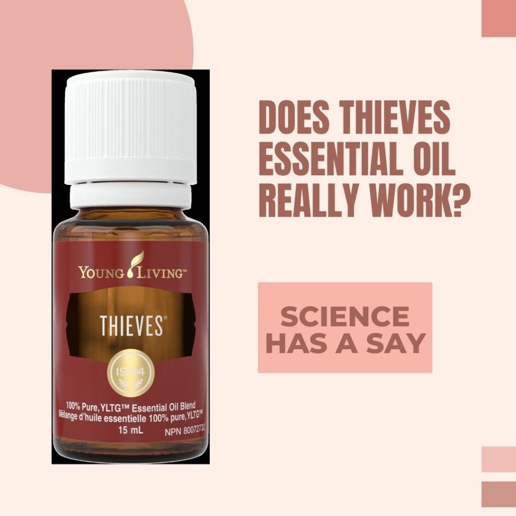 does thieves essential oil really work science has a say