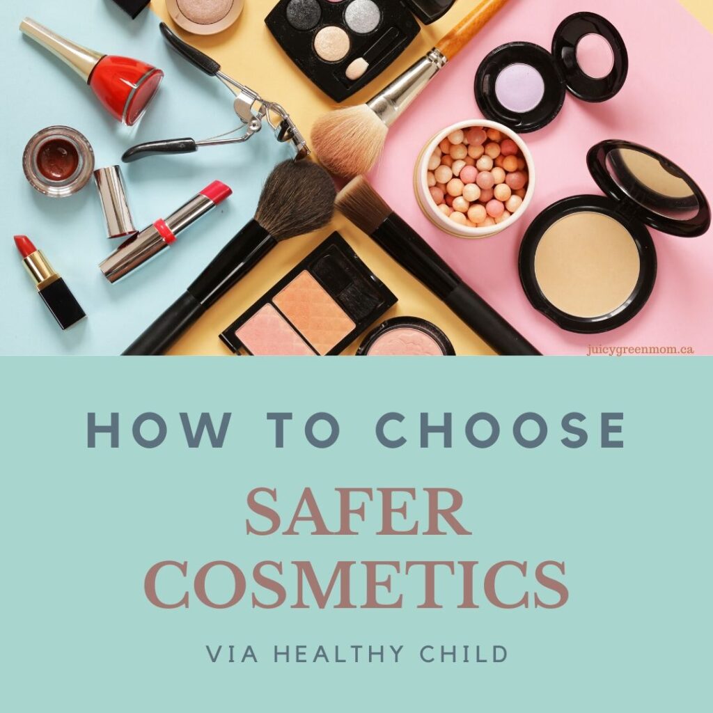 how to choose safer cosmetics via healthy child juicygreenmom