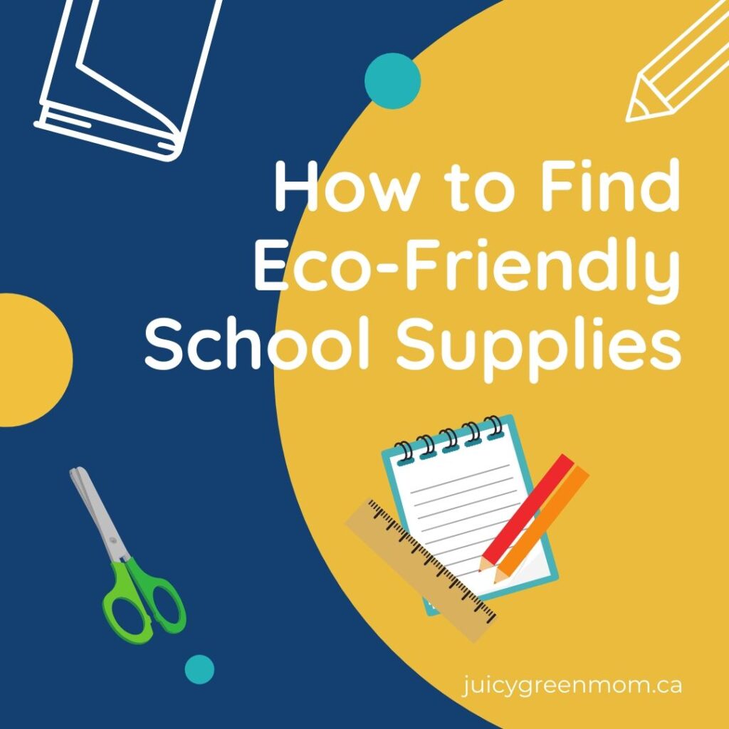 how to find eco friendly school supplies juicygreenmom