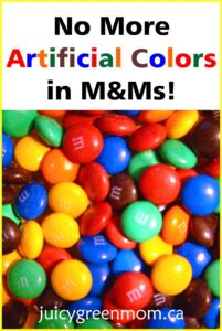 no more artificial colors in mms juicygreenmom