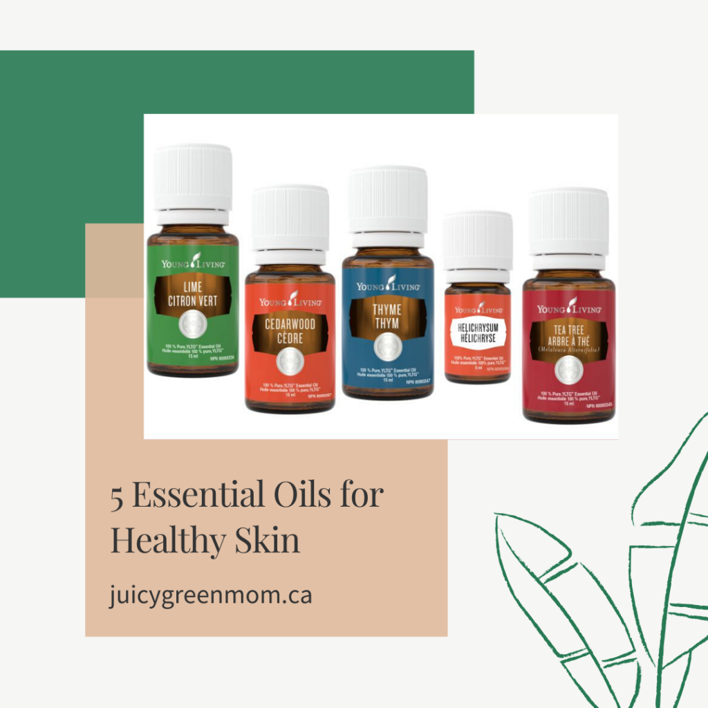 5 essential oils for healthy skin juicygreenmom.ca