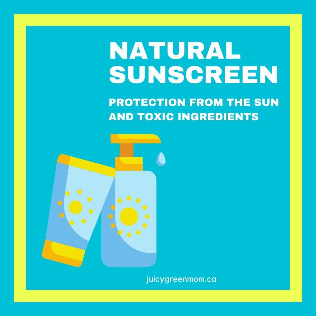 natural sunscreen protection from the sun and toxic ingredients juicygreenmom