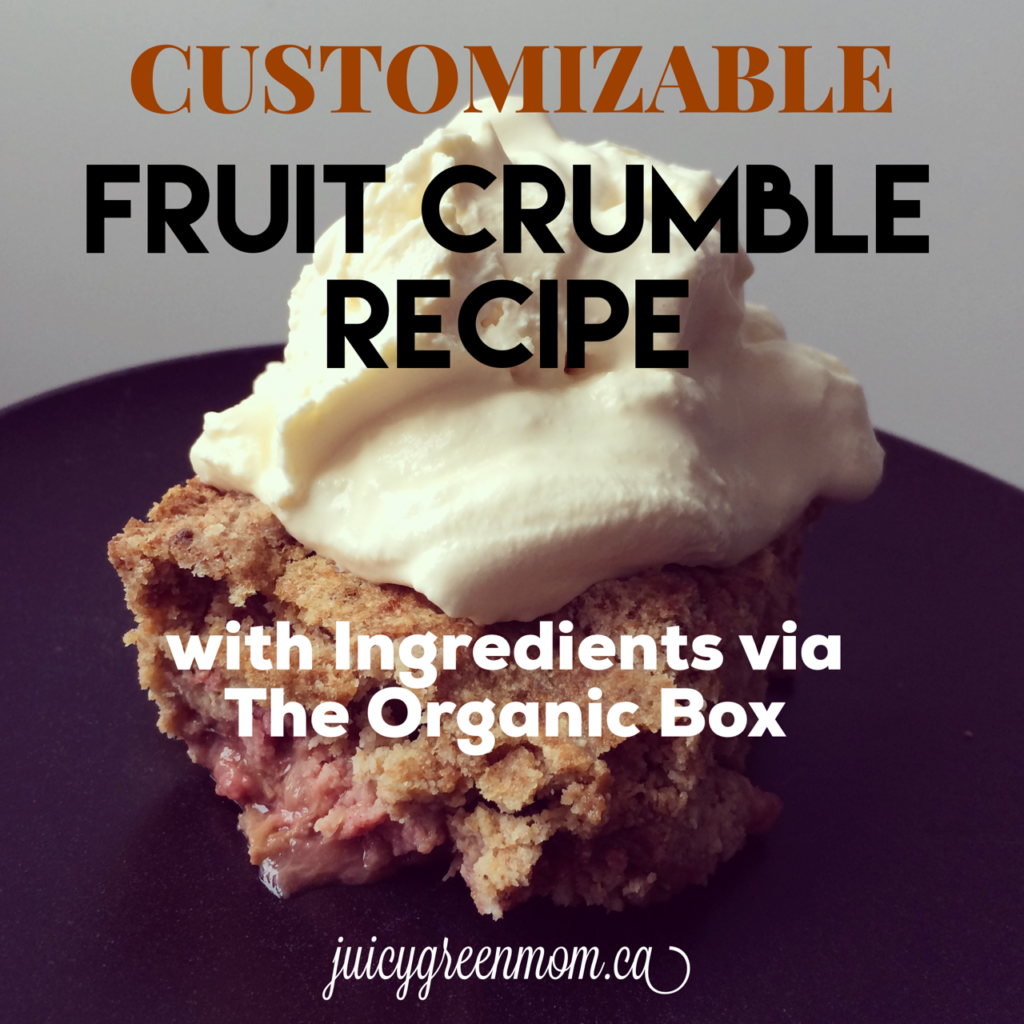 customizable fruit crumble recipe with ingredients via the organic box juicygreenmom