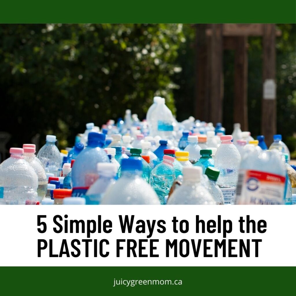 5 simple ways to help the plastic free movement juicygreenmom