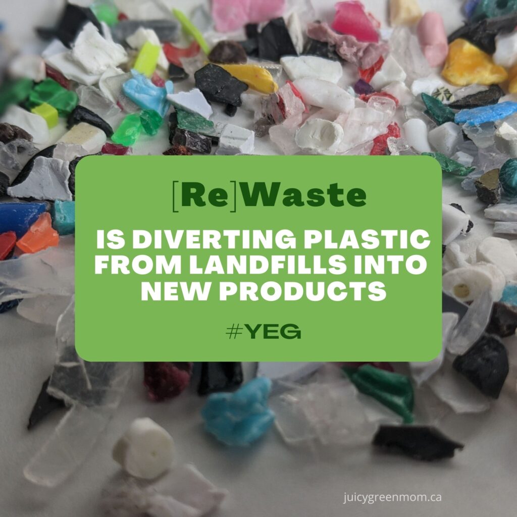 rewaste is diverting plastic from landfills into new products yeg juicygreenmom