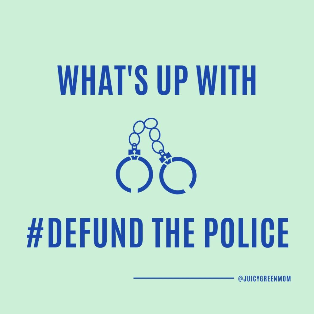 What's up with defund the police blog juicygreenmom