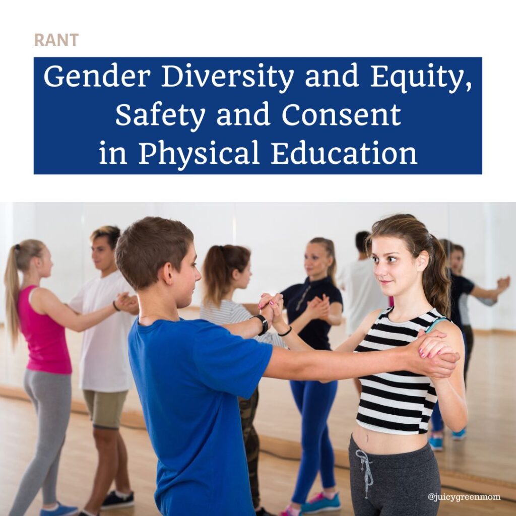 Gender Diversity and Equity, Safety and Consent in Physical Education juicygreenmom